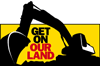 Get on our land